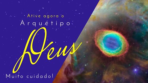 Ativação imediata arquetipo de Deus | Muito Cuidado