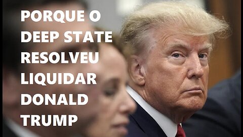 Porque o DEEP STATE resolveu liquidar Donald Trump, o 1º ex-presidente americano a virar réu - P2