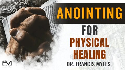 Anointing for Physical Healing