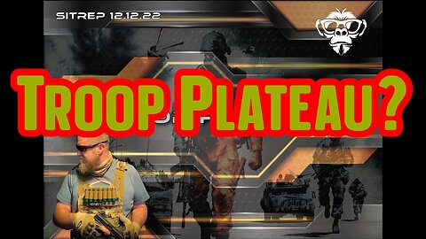 Monkey Werx SITREP 12.12.22 - Troop Plateau?