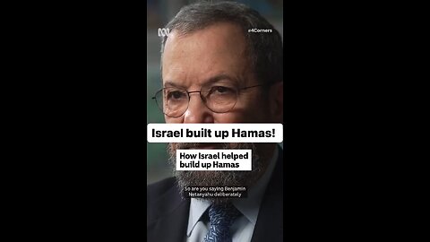 Former Israeli PM: Israel built up Hamas