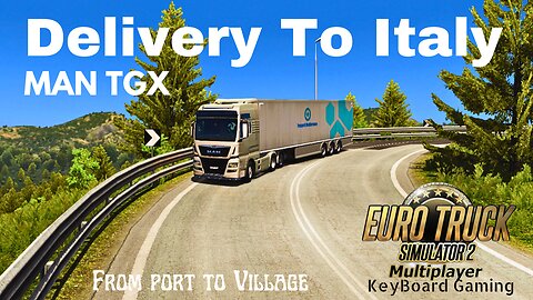 Delivery to Italy with MAN TGX | ETS2 v1.36 | Keyboard Gaming | XpertGaming Channel