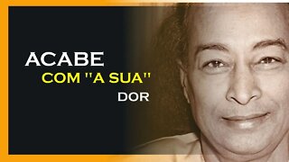 COMO ACABAR COM A DOR, YOGANANDA DUBLADO, MOTIVAÇÃO MESTRE