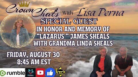 Crown Chats- In Memory and Honor or "Lazurus" James Sheals with Grandma Linda Sheals