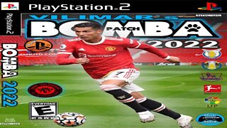 BOMBA PATCH 2022 PS2 BRASILEIRÃO E EUROPEU 100% ATUALIZADO EDITOR BY VILIMAR