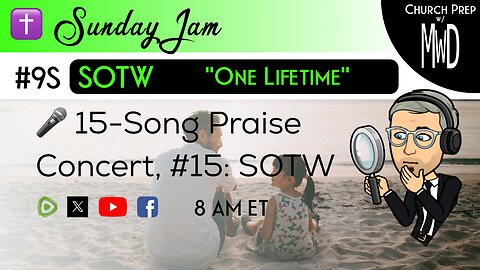 ✝️ #9S 🎤Sunday Jam, ft SOTW: "One Lifetime" | Church Prep w/ MWD