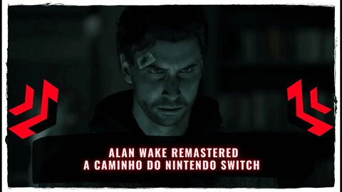 Alan Wake Remastered Chega ao Nintendo Switch entre Setembro e Novembro de 2022