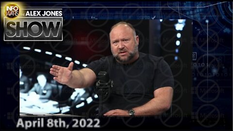 The Alex Jones Show 4/8/22