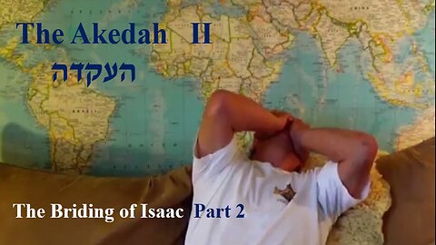 Akedah 2 — The Briding of Isaac