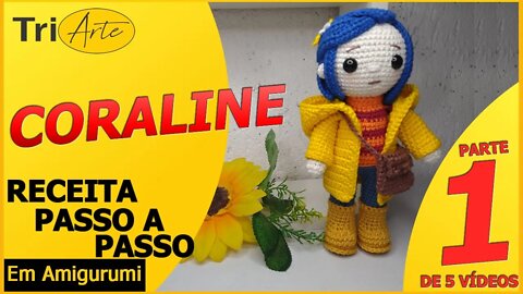 CORALINE | PARTE 1/5 | RECEITA AMIGURUMI