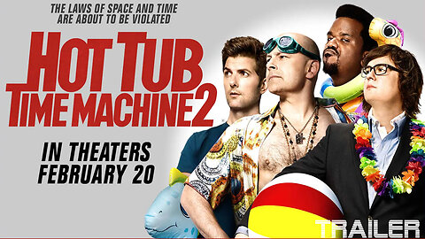 HOT TUBE TIME MACHINE 2 - OFFICIAL TRAILER - 2015