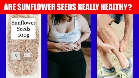 Are Sunflower Seeds Damaging Your Health?