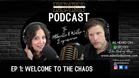 Eden Lodestone Podcast EP#1: Welcome to the Chaos