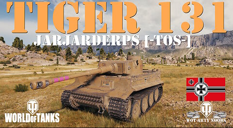 Tiger 131 - JarJarDerps [-TOS-]