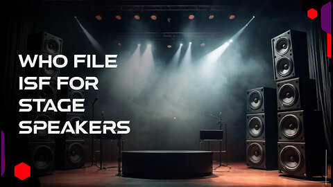 Mastering Importer Security Filing : A Guide for Stage Speaker Imports