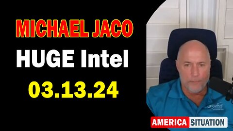 Michael Jaco HUGE Intel Mar 13: "BOMBSHELL: Something Big Is Coming"