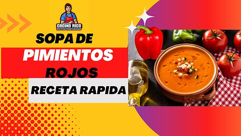 Crema- Sopa de Pimientos Rojos Receta Rapida (Sin Usar Crema)