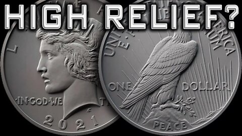 Will The 2021 Peace Dollar Be High Relief?