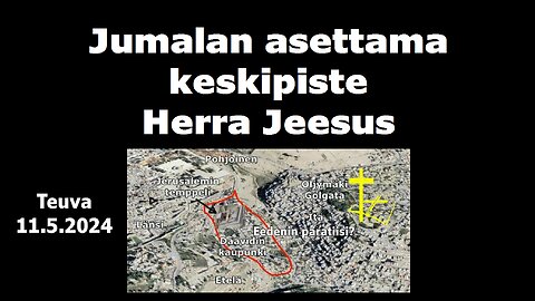 Jumalan asettama keskipiste Herra Jeesus