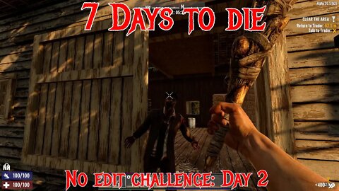 7 Days to Die - No Cut Challenge - Day 2