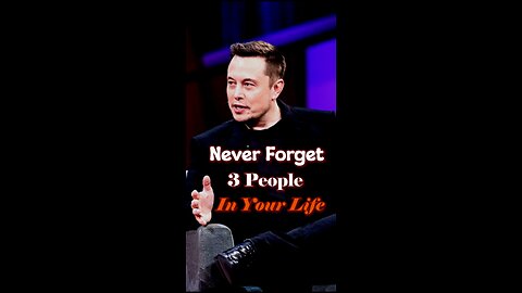 Never forget three people in your life