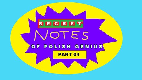 SECRET Notes of POLISH GENIUS - Part 04