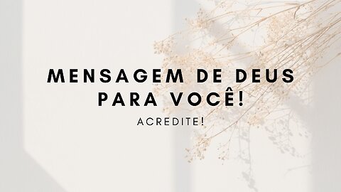 ACREDITE! | mensagem de Deus para hoje!