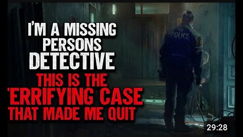 "I'm A Missing Persons Detective. This Is The Terrifying Case That Made Me Quit" | Creepypasta