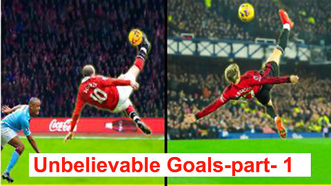 Unbelievable Goals...