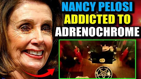 👀 Whistleblower: Nancy Pelosi Murdered a Child in 'Horrific' Adrenochrome Ritual