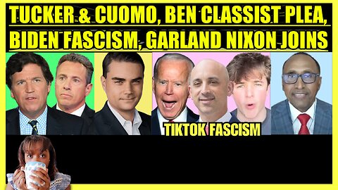 TUCKER CARLSON & CHRIS CUOMO CONVO, BEN SHAPIRO CLASSISM, BIDEN TIKTOK UPSET, GARLAND NIXON JOINS