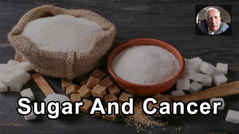 Does Sugar Have An Impact On Increasing Or Causing Cancer? - T. Colin Campbell, PhD - Interview