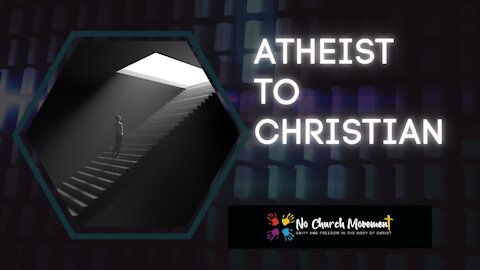 From Atheist to Christian story