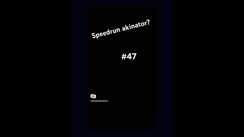 Akinator speedrun #3