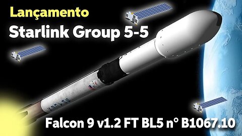 LANÇAMENTO DO FALCON 9 B1067.10 / STARLINK GROUP 5-5