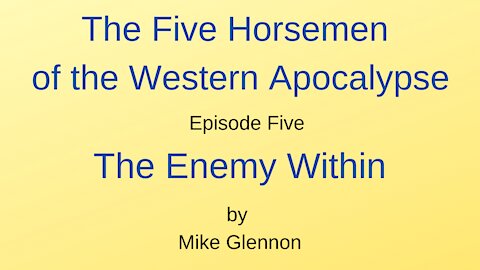 The Five Horsemen of the Western Apocalypse - Episode 5 - The Enemy Within