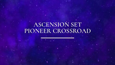 Ascension Set // Pioneer Crossroad// Prophetic Soaking // Guided Meditation