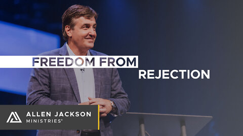 Freedom from Rejection