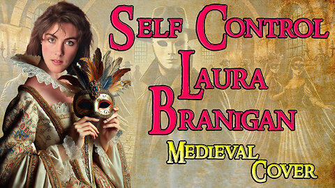 Self Control (Medieval Bardcore Parody Cover) Originally by Laura Branigan