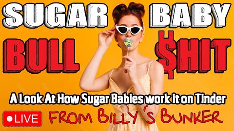 Sugar Baby Bull$hit - Live From Billy's Bunker # 25