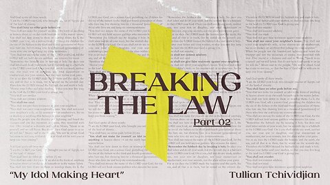 My Idol Making Heart | Tullian Tchividjian | "Breaking the Law", Part 02