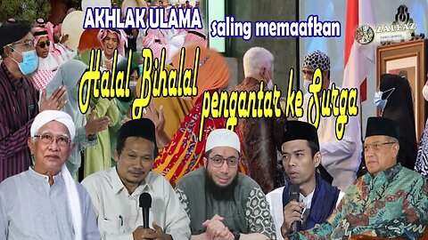 lebaran halalbihalal, maaf memaafkan mengantar menuju surga, dan bagian dari akhlak orang berilmu #nasehat