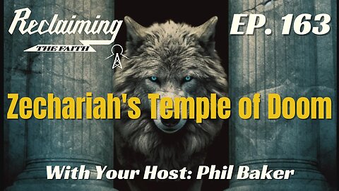 Reclaiming the Faith Podcast 163 - Temple of Doom