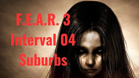 F.E.A.R. 3 - Interval 04 - Suburbs