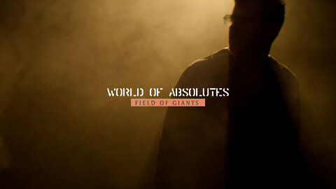 “World of Absolutes” by Field of Giants