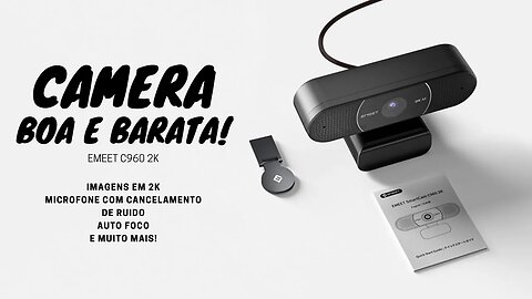 EMEET 2K C9260 CAMERA BOA E BARATA! UNBOXING E TESTES!