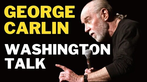 Washington Talk | George Carlin