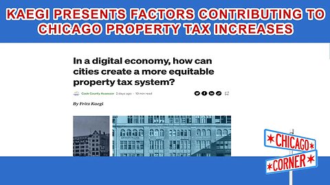 Cook County Assessor Fritz Kaegi Shares Factors impacting Chicago's High Property Tax Increases