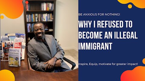 From Cameroonian to American: Why I Refused to become an illegal immigrant