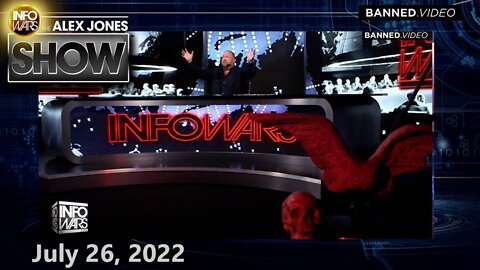 FULL SHOW 7/26/22 – Globalists Scramble to SHUT DOWN All Alternative Media